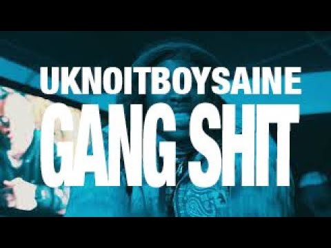 UknoitBoySaine – Gang Shit (Official Music Video)